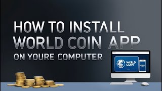 How to install world coin app on youre computer [upl. by Stanwood]