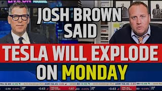 Josh Brown Said Tesla Will Explode On Monday  TSLA Stock News [upl. by Kant]