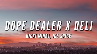 Nicki Minaj Ice Spice  Dope Dealer X Deli TikTok Mashup Lyrics [upl. by Roma216]