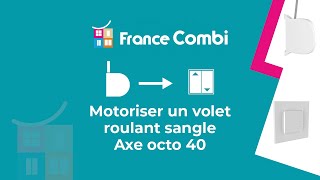 TUTORIEL Motoriser un volet roulant sangle axe octo D40mm [upl. by Abixah891]