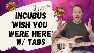 Wish You Were Here Incubus Guitar Lesson Tutorial [upl. by Obnukotalo]