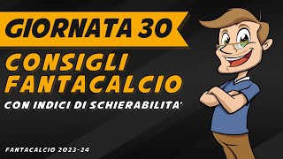 CONSIGLI FANTACALCIO 30 Giornata SERIE A  Indici di Schierabilità e Pronostici [upl. by Renelle80]