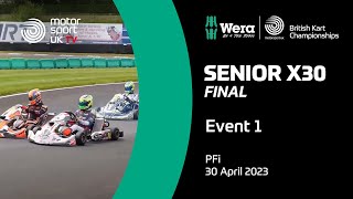 Senior X30 Final  Event 1 PFi  Wera Tools British Kart Championships 2023 [upl. by Essila143]