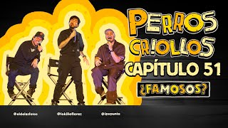 PERROS CRIOLLOS  ¿FAMOSOS CAP 51 [upl. by Anerroc]