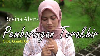 PEMBARINGAN TERAKHIR Gebby C P  REVINA ALVIRA Cover Dangdut [upl. by Christos]