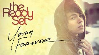 The Ready Set  Young Forever Audio [upl. by Keheley]