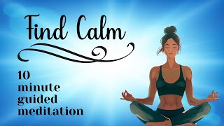 Find Calm 10Minute Guided Meditation for Mental Clarity [upl. by Onaicnop]