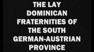 The Lay Dominican Fraternities of the South GermanAustrian Province [upl. by Oliviero264]