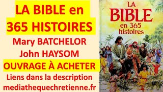 41 LA BIBLE EN 365 HISTOIRES Mary BATCHELOR John HAYSOM [upl. by Alodi]