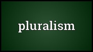 Pluralism Meaning [upl. by Atteuqaj]