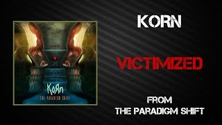 Korn  Victimized Lyrics Video [upl. by Ramey]