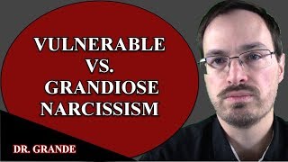 Grandiose vs Vulnerable Narcissism [upl. by Ordnazil151]