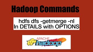 Basic HDFS Commands hdfs dfs getmerge nl with all details  hadoop command getmerge with Example [upl. by Nelon]