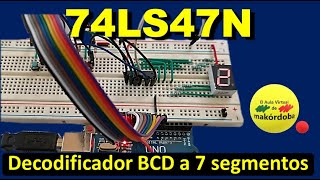 Decodificador BCD a 7 segmentos 74LS47N con pulsadores y arduino [upl. by Groves804]