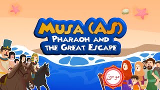 Prophet Musa AS Pharaoh and the Great Escape  Stories of the Prophets for Kids [upl. by Berlin389]