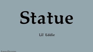 Statue   Lil Eddie AnnalhayneLyrics🎶 [upl. by Ecnarolf]