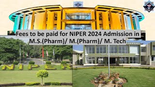 Fees to be paid for NIPER 2024 Admissions in MSPharm MPharm M Tech [upl. by Aderf353]