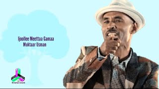 Muktar Usman  Ijoollee Meettaa Gamaa  Best Afan Oromo Music 2021 [upl. by Lauzon65]