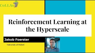 Reinforcement Learning at the Hyperscale  Jakob Foerster  CoLLAs 2024 [upl. by Elfie]