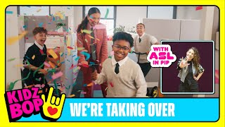 KIDZ BOP Kids  Were Taking Over Official Video with ASL in PIP [upl. by Aikas109]