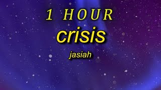 Jasiah  Crisis Lyrics and im swervin in the streets ay get the f outta my way 1 HOUR [upl. by Cherlyn605]