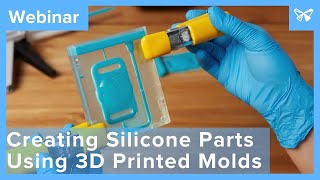 Creating Silicone Parts Using 3D Printed Molds webinar [upl. by Euqinahs]