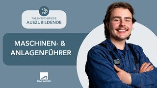 Talentschmiede Auszubildende Maschinen amp Anlagenführer [upl. by Etiam]