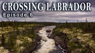 Boreal to Barrenlands  Crossing Labrador Ep6  Against The Most Iconic River In Labrador [upl. by Atihana]