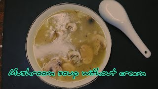 mushroom soup without cream  healthy chicken mushroom soup recipe ZOYACUISINE [upl. by Ynaffi]