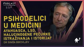 Psihodelici u medicini  Istraživanja primena i istorijat  dr Siniša Birovljev  Agelast 227 [upl. by Tench]