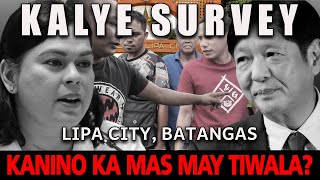 KALYE SURVEY LIPA BATANGAS MARCOS O DUTERTE KANINO ANG TIWALA NG TAONG BAYAN [upl. by Noteloc858]