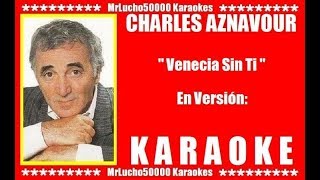 Charles Aznavour  Venecia Sin Ti  KARAOKE DEMO Nº 01 [upl. by Atoel9]