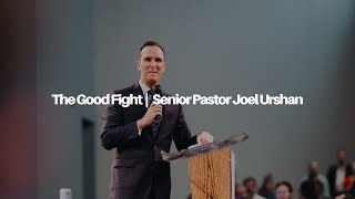 The Good Fight  Senior Pastor Joel Urshan  123123 [upl. by Jarl]