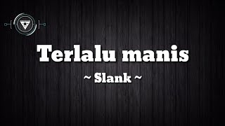 Terlalu manisSlank Original musik Karaoke [upl. by Tik]