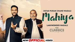 The Classics Live Mahiya Official Video The Wadalis  Ustad Puran Chand Wadali Lakhwinder Wadali [upl. by Aikym]