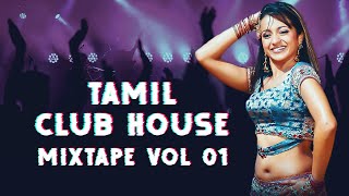 Tamil Party Dance Mix Tamil Club House Mixtape  Vol 01 [upl. by Harwin]