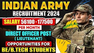 INDIAN ARMY RECRUITMENT 2024  DIRECT OFFICER POST IN INDIAN ARMY 👮 LIEUTENANT POST BTECH BHARTI 📢 [upl. by Kamerman]