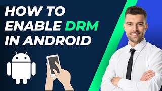 How To Enable DRM In Android  StepbyStep Guide [upl. by Odie]