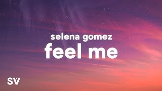 Selena Gomez  Feel Me Lyrics [upl. by Aisylla46]