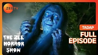 The Zee Horror Show  Tadap Full Episode  First Indian Hindi Horror Hindi Tv Serial  Zee TV [upl. by Charpentier]