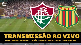 FLUMINENSE X SAMPAIO CORRÊA TRANSMISSÃO AO VIVO DIRETO DE CARIACICA  COPA DO BRASIL 2024 [upl. by Rolat263]