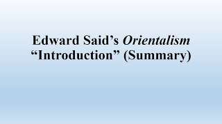 Edward Saids quotOrientalismquot Introduction Summary [upl. by Ronyam]