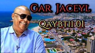 Gar Jaceyl Hala Qaado Qaybtii 01 [upl. by Riccardo]