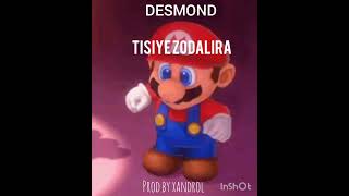 DESMOND MW PROD BY XANDRO TISIYE ZODALIRA0FFICIALAUDIO [upl. by Allveta]