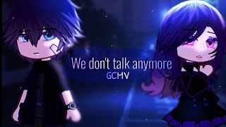 「GCMV」We Dont Talk Anymore Oc backstory  By Ahn [upl. by Palmer]