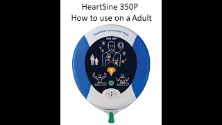 HeartSine 350P How to use on an Adult  educational guide [upl. by Nitsir]