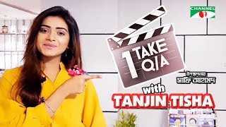 1 TAKE QA With Tanjin Tisha  Shafi Ahmed  Channel i TV [upl. by Asilec292]