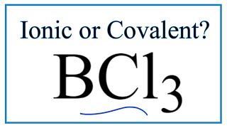 Is BCl3 Boron trichloride Ionic or CovalentMolecular [upl. by Aliab]