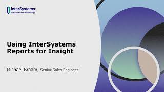 Using InterSystems Reports for Insight [upl. by Binky]