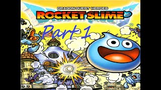 Dragon Quest Heroes Rocket Slime Walkthrough Part 1 Lets GOO on an adventure [upl. by Roberson429]